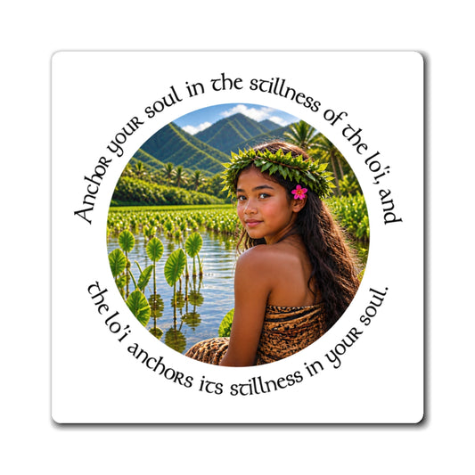Anchor your soul in the stillness of the lo'i, and the lo'i anchors its stillness in your soul. - Hawaiian Girl Scenic Circle Magnet — "