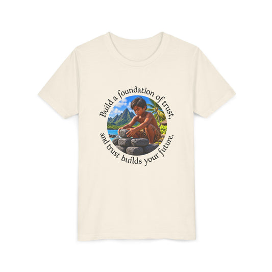 Build a foundation of trust, and trust builds your future. - Youth Short Sleeve Tee