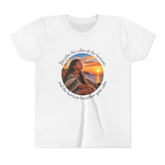 Breathe the calm of the horizon, and the horizon breathes your calm. - outh Short Sleeve Tee