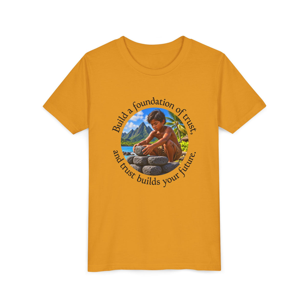 Build a foundation of trust, and trust builds your future. - Youth Short Sleeve Tee