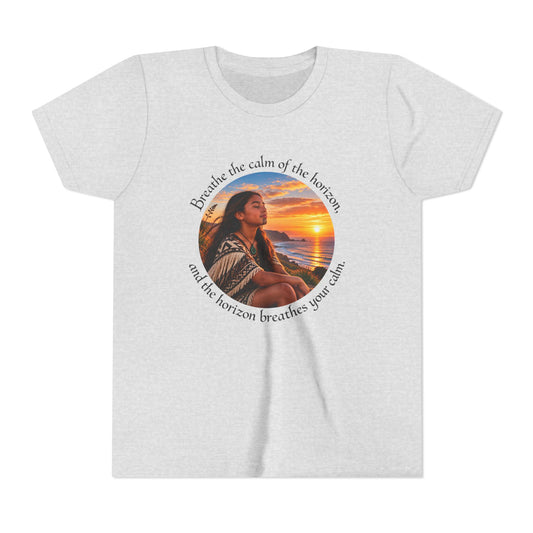 Breathe the calm of the horizon, and the horizon breathes your calm. - outh Short Sleeve Tee