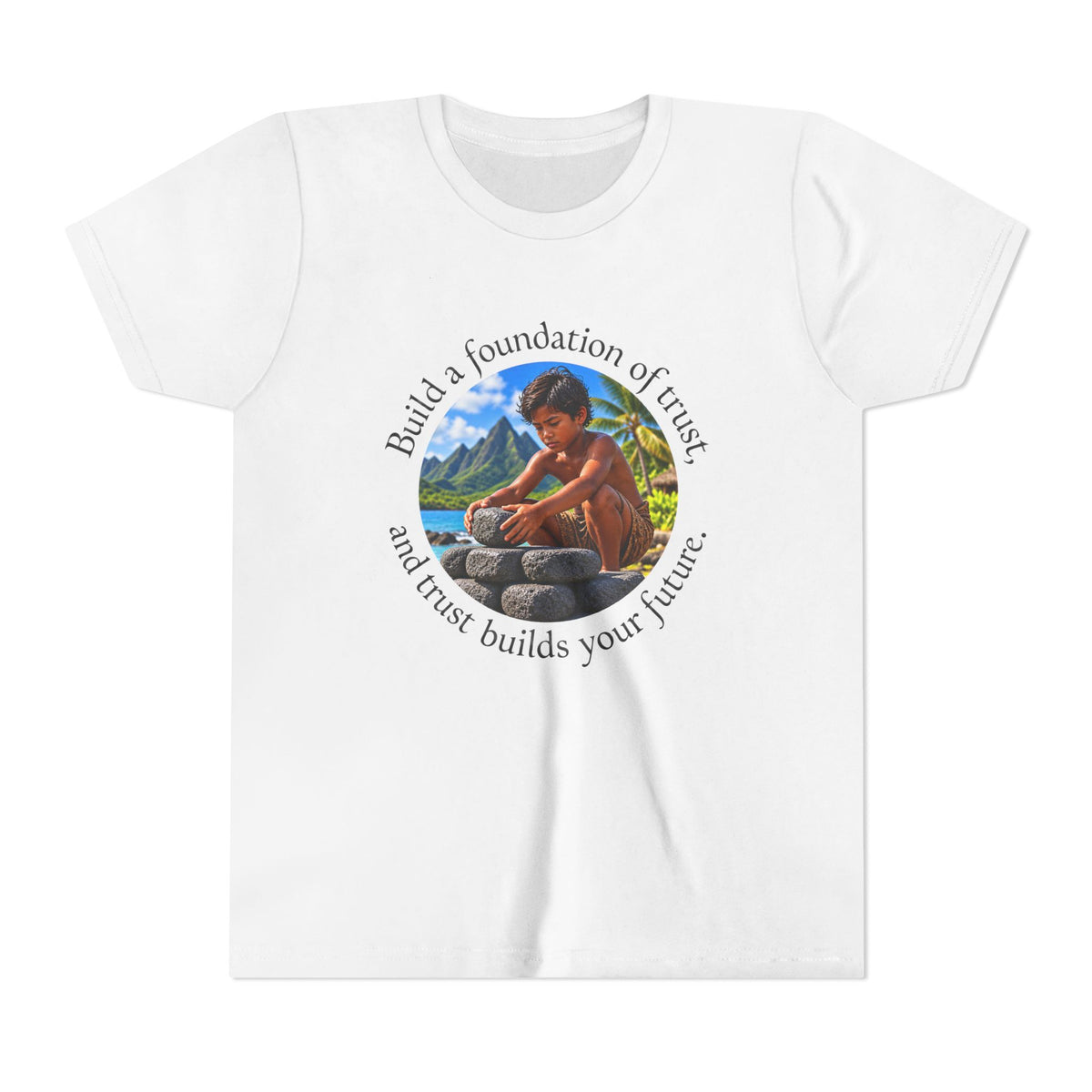 Build a foundation of trust, and trust builds your future. - Youth Short Sleeve Tee