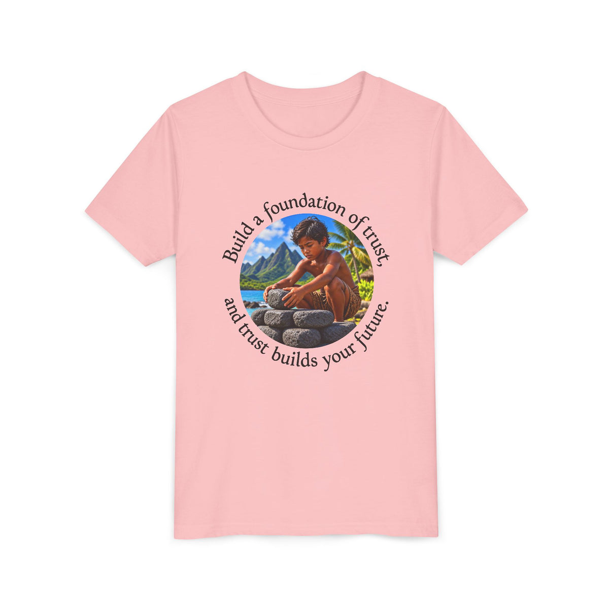 Build a foundation of trust, and trust builds your future. - Youth Short Sleeve Tee
