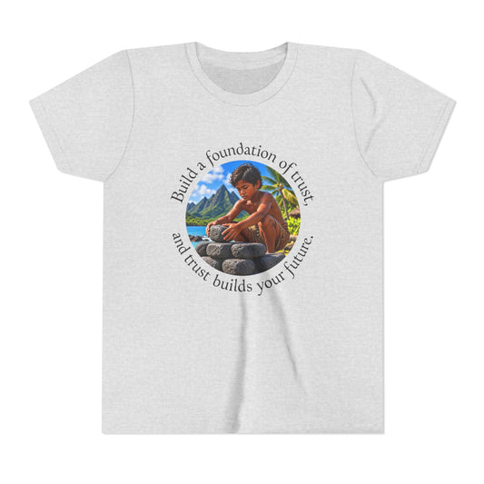 Build a foundation of trust, and trust builds your future. - Youth Short Sleeve Tee