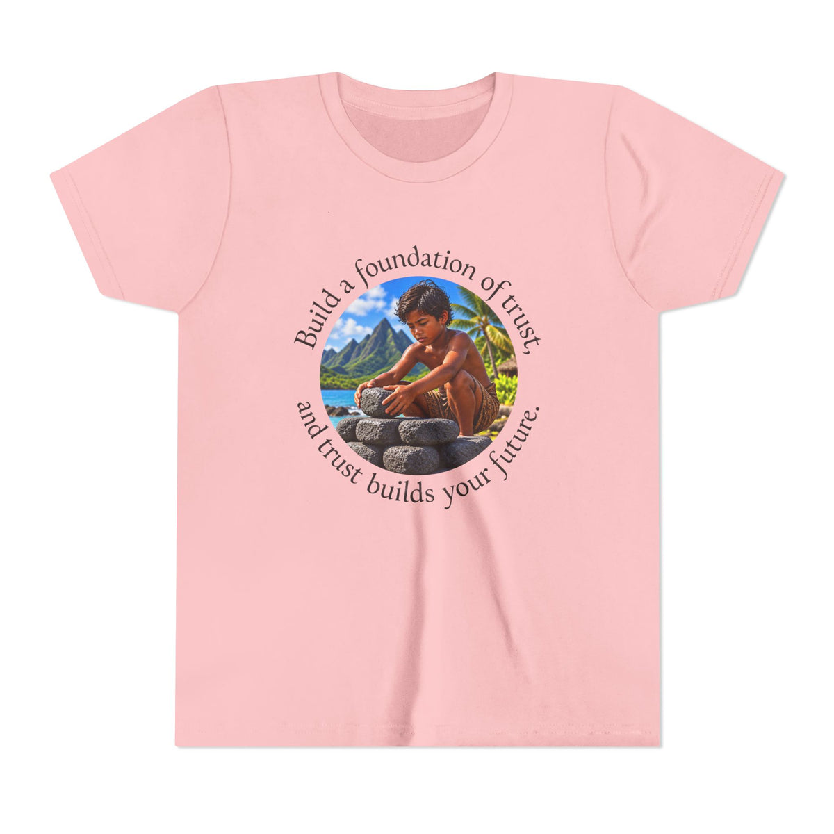 Build a foundation of trust, and trust builds your future. - Youth Short Sleeve Tee