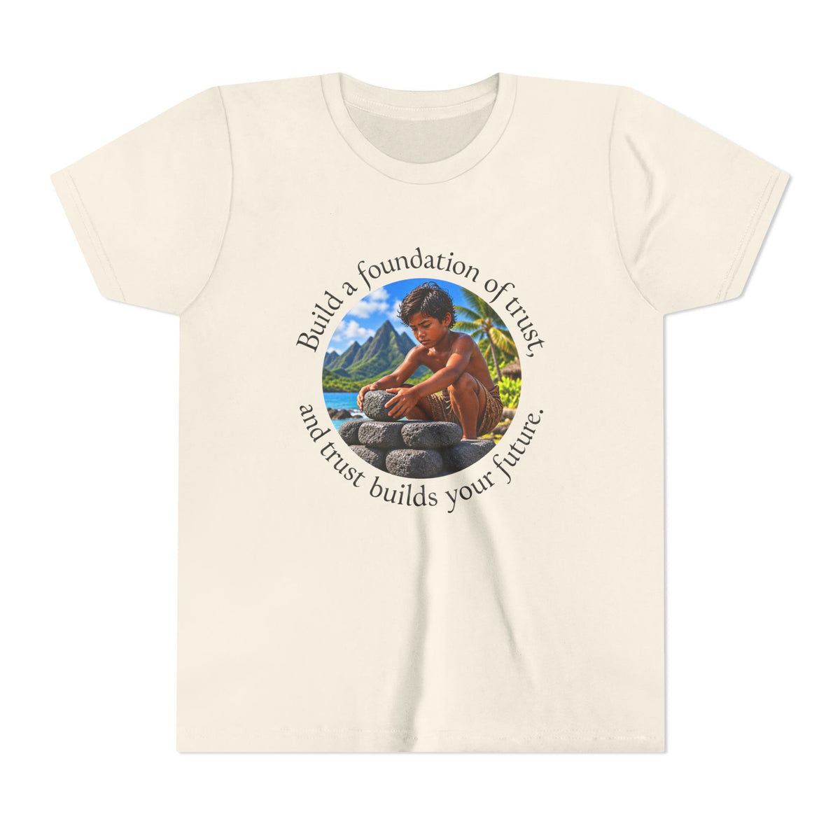 Build a foundation of trust, and trust builds your future. - Youth Short Sleeve Tee