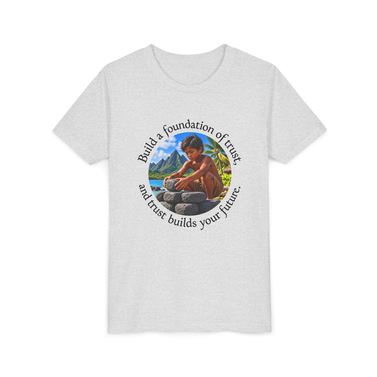 Build a foundation of trust, and trust builds your future. - Youth Short Sleeve Tee