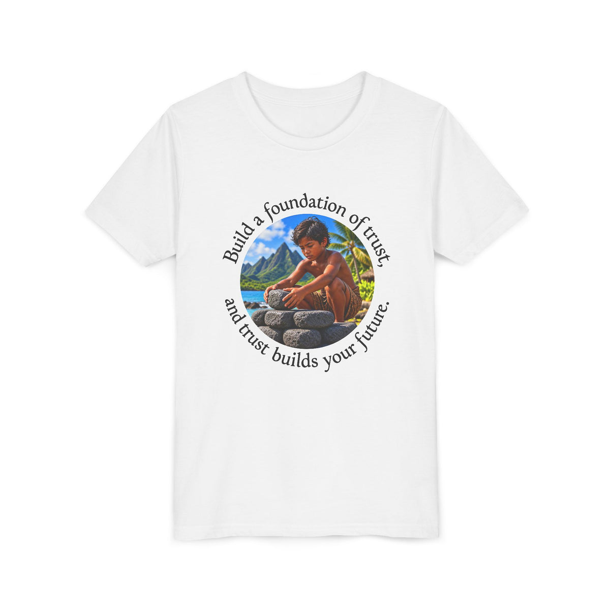 Build a foundation of trust, and trust builds your future. - Youth Short Sleeve Tee